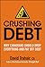Crushing Debt: Why Canadians Should Drop Everything and Pay Off Debt