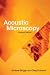 Acoustic Microscopy: Second Edition (Monographs on the Physics and Chemistry of Materials Book 67)