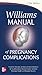 Williams Manual of Pregnanc...