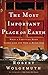 The Most Important Place on Earth by Robert Wolgemuth