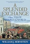 Book cover for A Splendid Exchange: How Trade Shaped the World