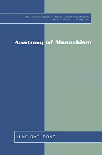 Anatomy of Masochism (The Springer Series in Social Clinical Psychology)