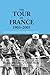 The Tour De France, 1903-2003: A Century of Sporting Structures, Meanings and Values (Sport in the Global Society)