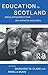 Education in Scotland: Policy and Practice from Pre-School to Secondary