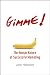 Gimme! The Human Nature of ...