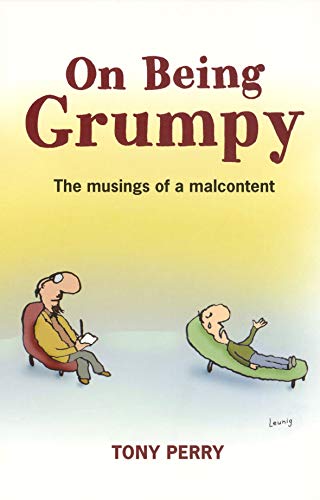 On Being Grumpy: Musing of a Malcontent (Kindle Edition)