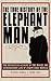 The True History of the Elephant Man by Michael Howell The True History of the Elephant Man by Michael Howell