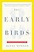Early Birds: A Mother's Sto...
