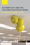 Authenticity and the Cultural Politics of Work: New Forms of Informal Control Book cover for Authenticity and the Cultural Politics of Work: New Forms of Informal Control