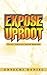 EXPOSE AND UPROOT : Doing t...