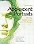 Adolescent Portraits: Identity, Relationships, and Challenges