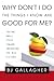 Why Don't I Do the Things I Know are Good For Me?: Taking Small Steps Toward Improving the Big Picture