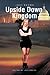 Upside Down Kingdom by Jody Brown Vettori