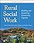 Rural Social Work: Building and Sustaining Community Capacity