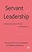 Servant Leadership: Developments in Theory and Research