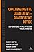 Challenging the Qualitative-Quantitative Divide: Explorations in Case-focused Causal Analysis (Continuum Research Methods Book 1)
