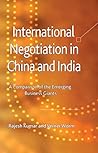 International Negotiation in China and India: A Comparison of the Emerging Business Giants