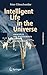Intelligent Life in the Universe: Principles and Requirements Behind Its Emergence (Advances in Astrobiology and Biogeophysics)