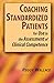 Coaching Standardized Patients: For Use in the Assessment of Clinical Competence (Springer Series on Medical Education Book 27)