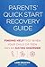 Parents' Quick Start Recovery Guide: Finding Help Fast When Your Child or Teen Has an Eating Disorder