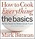 How to Cook Everything The Basics: All You Need to Make Great Food -- With 1,000 Photos