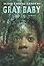Gray Baby: A Gripping Young Adult Novel About Friendship, Justice, and Confronting the Trauma of the Past