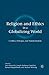 Religion and Ethics in a Globalizing World: Conflict, Dialogue, and Transformation