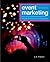 Event Marketing: How to Successfully Promote Events, Festivals, Conventions, and Expositions (The Wiley Event Management Series)
