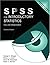 SPSS for Introductory Statistics: Use and Interpretation