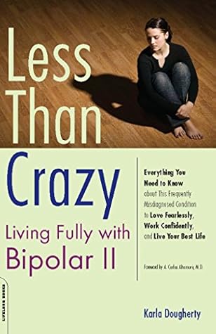 Less than Crazy: Living Fully with Bipolar II