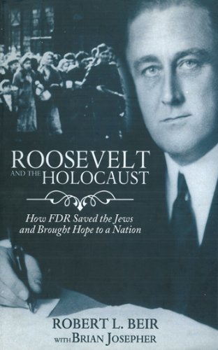 Roosevelt and the Holocaust: How FDR Saved the Jews and Brought Hope to a Nation (Kindle Edition)