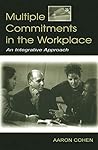 Multiple Commitments in the Workplace: An Integrative Approach (Applied Psychology Series) Multiple Commitments in the Workplace: An Integrative Approach (Applied Psychology Series)