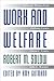 Work and Welfare (The University Center for Human Values Series Book 18)