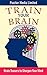 Train Your Brain: Brain Teasers to Sharpen Your Mind (Brain Teasers Series)