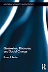 Generation, Discourse, and Social Change (Routledge Advances in Sociology Book 94)