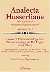 Logos of Phenomenology and Phenomenology of The Logos. Book Three: Logos of History - Logos of Life, Historicity, Time, Nature, Communication, Consciousness, ... Alterity, Culture (Analecta Husserliana 90)