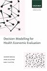 Decision Modelling for Health Economic Evaluation (Handbooks in Health Economic Evaluation)