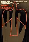Religion by Anthony F.C. Wallace Religion by Anthony F.C. Wallace