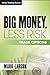 Big Money, Less Risk by Mark Larson