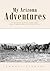 My Arizona Adventures : The...