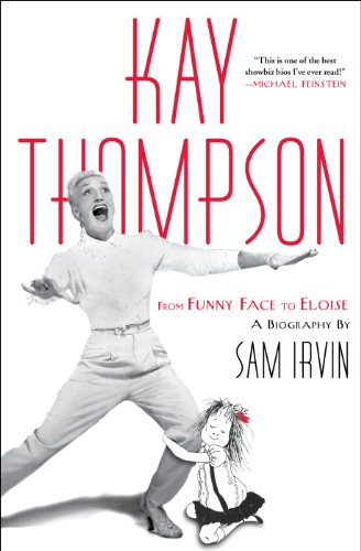 Kay Thompson: From Funny Face to Eloise