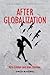 After Globalization (Wiley-Blackwell Manifestos Book 57)