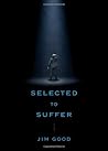 Selected to Suffer