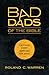 Bad Dads of the Bible: 8 Mistakes Every Good Dad Can Avoid