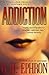 Addiction by G.H. Ephron