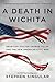 A Death in Wichita by Stephen Singular