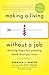 Making a Living Without a Job, revised edition: Winning Ways for Creating Work That You Love
