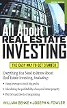 All About Real Estate Investing : The Easy Way to Get Started All About Real Estate Investing : The Easy Way to Get Started
