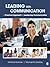 Leading With Communication: A Practical Approach to Leadership Communication