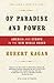 Of Paradise and Power by Robert Kagan